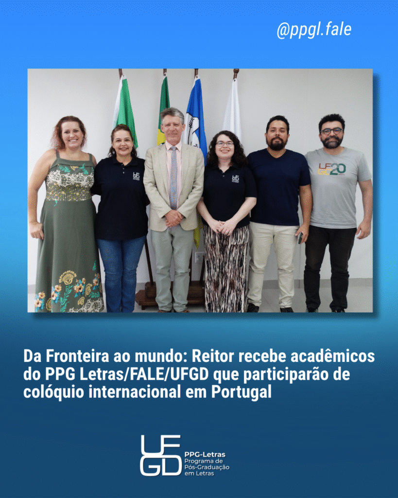 Da Fronteira ao mundo: Reitor recebe acadêmicos do PPG Letras/FALE/UFGD que participarão de colóquio internacional em Portugal